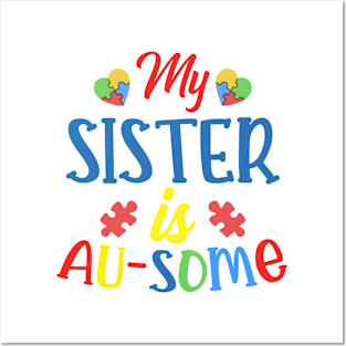 My sister is AUSOME Autism Awareness Gift for Birthday, Mother's Day, Thanksgiving, Christmas Posters and Art